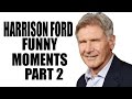 Harrison Ford Funny Moments - Part 2 of 2