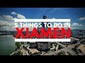 5 Things To Do In Xiamen