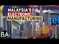How malaysia became a electronic manufacturing giant