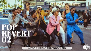 DJ SUM - POP REVERT 02 - BEST OF POP & URBAN THROWBACK MIX [BRUNO MARS, RIHANNA, SEAN PAUL, IYAZ]