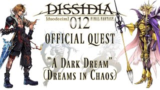 Dissidia 012 - Official Quest, "A Dark Dream" (Dreams in Chaos)