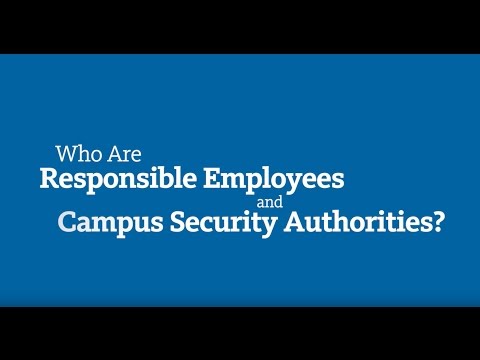 Who are Responsible Employees and Campus Security Authorities