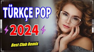 ⏭ Türkçe Pop Remix 2024  Bu Ayın En Çok Dinlenen Yeni Çıkan Şarkıları  En Iyi Remix Şarkılar