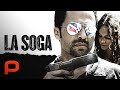 La Soga Full Movie Tv Version Spanish English Subs