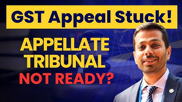 Alert! Extended Time Limit for GST Appeal Due to Missing Tribunal | No GST Appellate Tribunal
