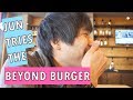 Jun tries the vegan Beyond Burger