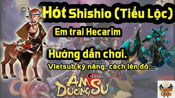 Shishio-Tiểu lộc nam Vietsub kỹ năng-Cách lên đồ-Cách chơi / Âm dương sư moba - Onmyoji Arena