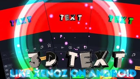 3D Text Like Xenoz On Android||3D Text Like After Effects (AE).   (READ DESCRIPTION!)