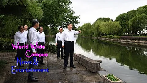 What’s on World Wide Campus? - Xi Jinping inspects in Shaoxing, Zhejiang - DayDayNews