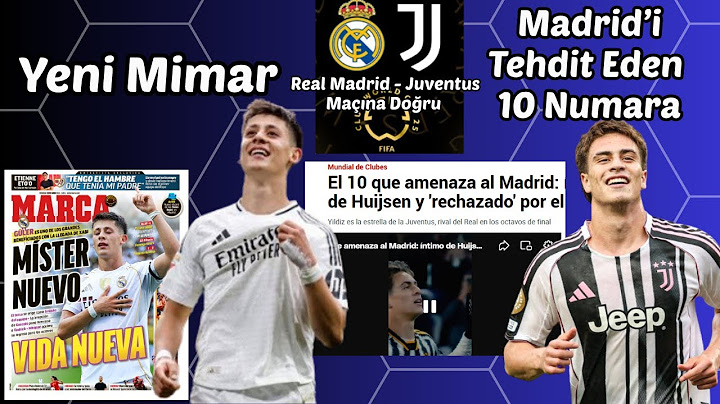 Madrid'i Tehdit Eden Kenan Yıldız ve Yeni Mimar Arda Güler Karşı Karşıya Real Madrid - Juventus