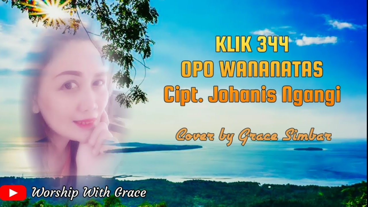 OPO WANANATAS | Cipt. Johanis Ngangi | KLIK 344 | Cover by Grace Simbar