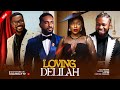 LOVING DELILAH Uzor Arukwe Stan Nze Shaznay Okawa Christian Ochiagha 2025 Latest Nollywood LOVING DELILAH Uzor Arukwe Stan Nze Shaznay Okawa Christian Ochiagha 2025 Latest Nollywood