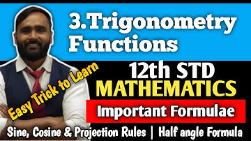 12th MATHEMATICS | 3.TRIGONOMETRIC FUNCTIONS |Sine, Cosine, and Projection Rule|Half Angle Formulae
