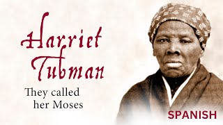 Harriet Tubman: la llamaron Moisés