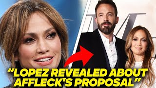 Jennifer Lopez reveals all the details about Ben Affleck's Bubble Bath Proposal