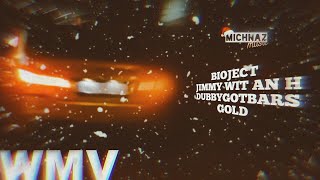 BIOJECT FT. JIMMY WIT AN H AND DUBBYGOTBARS - GOLD [MUSIC VIDEO]