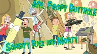 Mr. Poopybutthole  Songify Rick & Morty