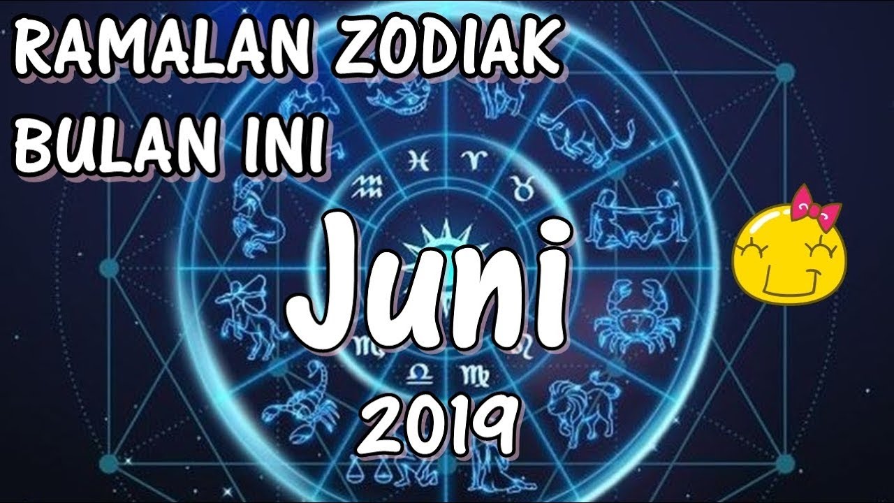 RAMALAN ZODIAK BULAN INI | JUNI 2019 - YouTube