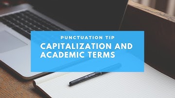Punctuation Tip: Capitalization and Academic Terms
