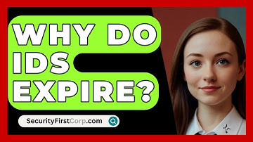 Why Do IDs Expire? - SecurityFirstCorp.com
