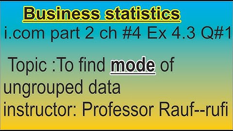 q1 ex4.3 business statistics i.com part2/ statsrauf