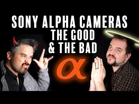 Sony Alpha cameras: The good and the bad