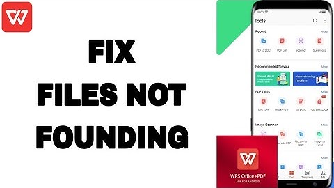 How To Fix And Solve Files Not Founding On Wps Office-PDF App | Final Solution