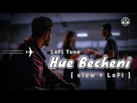 Hue Bechain - Slowed X Lofi || Romantic Song || Lofi Version (lofi music) #lofi #arijitsingh #music