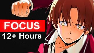 How To Focus 12 Hours A Day Like Ayanokoji