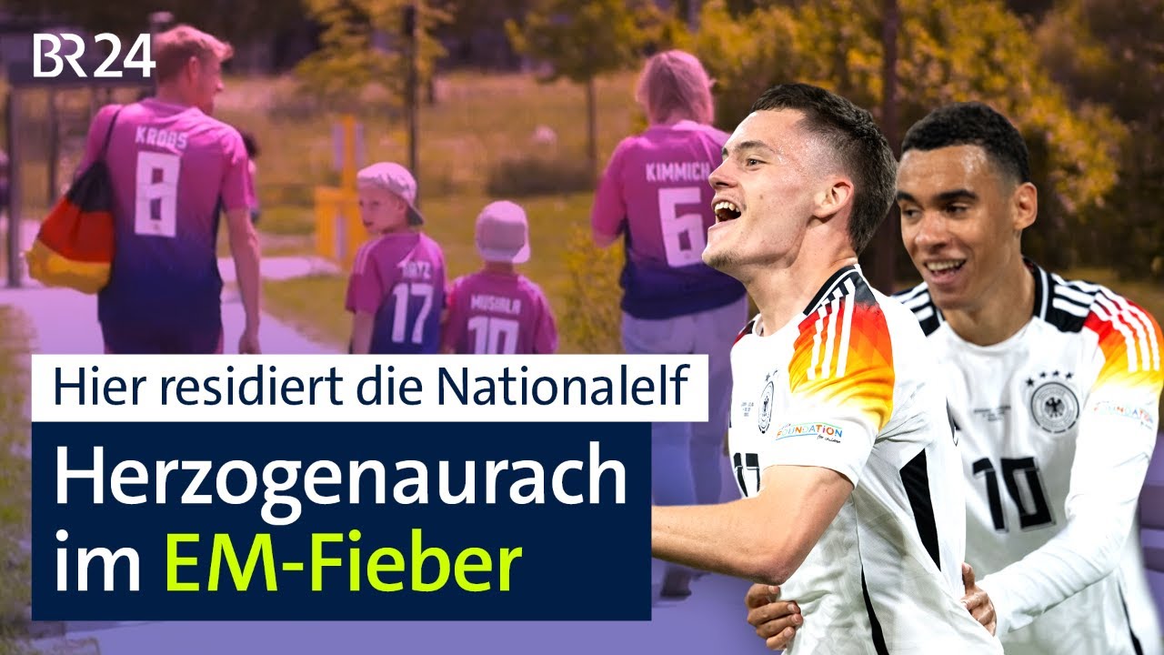Hier residiert die Nationalelf: EM-Fieber in Herzogenaurach | BR24 vor Ort