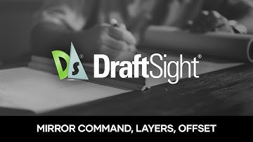 DraftSight 2020 - Mirror Command, Layers & Offset - 03