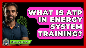What Is ATP In Energy System Training? - The Racket Xpert