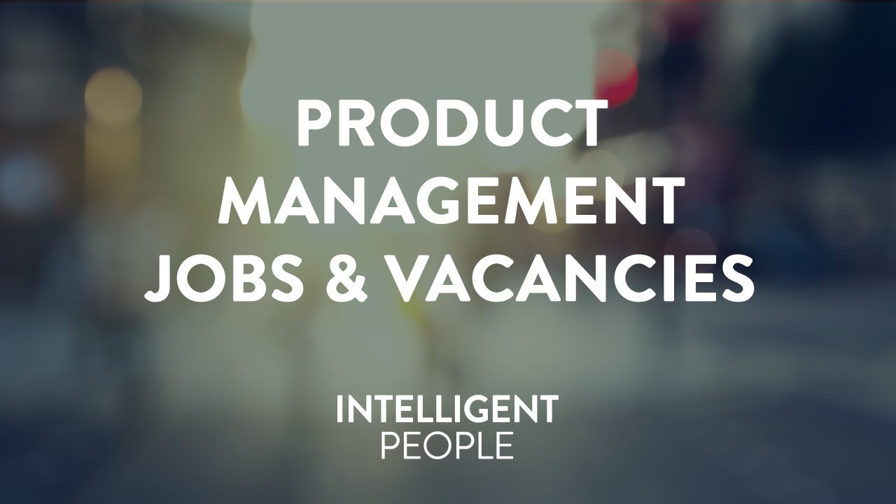 Product Management Jobs And Vacancies YouTube