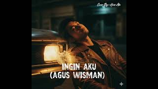 Agus Wisman  Ingin Aku  Hans Ale Cover Version Requestan zulfikarzulfikare9c 