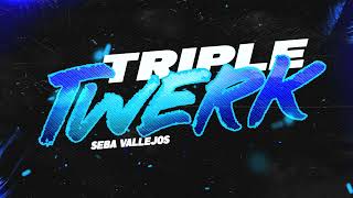 ✖️Triple Twerk✖️ Seba Vallejos