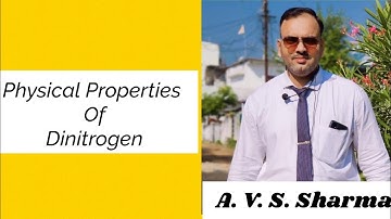 Physical Properties Of Dinitrogen//Physical Properties Of N2