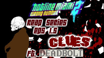 Hotline Miami 2 Custom Level Editor #58 "Reap Series" Episode 1.5 "Clues" Ft. Deadbolt