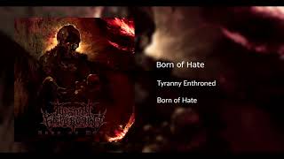 Tyranny Enthroned - Born of Hate