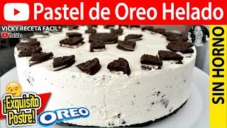 PASTEL DE OREO HELADO | #VickyRecetaFacil