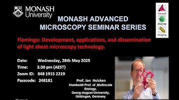 Monash Advanced Microscopy Seminar Series: 28/05.25, Prof. Jan Huisken, Georg-August Univ. Germany.