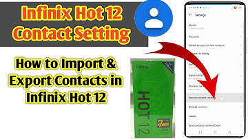 Infinix Hot 12 Contact Setting | How to Import, Export and Show Contacts | 2023