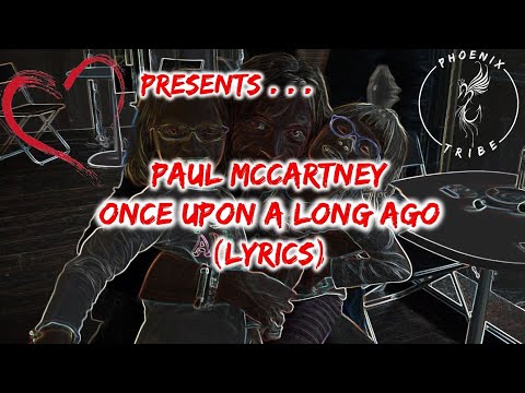 Paul McCartney - Once Upon a Long Ago (Lyrics)