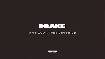 Drake - 0 to 100/The Catch Up (Clean)