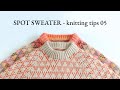 Spot sweater  knitting tips 05