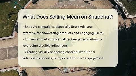 What Does Selling Mean on Snapchat? - Everyday-Networking