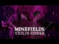 Minefields - The Uitz Brothers (Violin Cover)