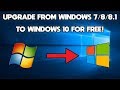 How To Upgrade From Windows 7/8/8.1 To Windows 10 For FREE