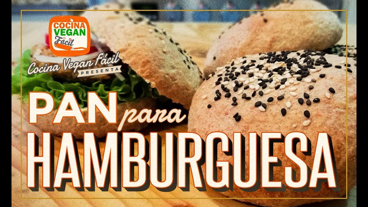 Pan para hamburguesa - Cocina Vegan Fácil - YouTube