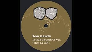 Lou Rawls - Let Me Be Good To You (dice_nz edit)