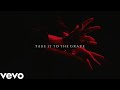 Take It To The Grave (Feat. Warren Zeiders) (Official Lyric Video)